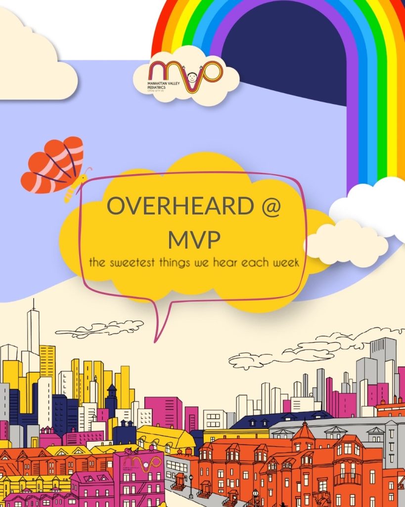 Overheard at MVP - Manhattan Valley Pediatrics Instagram